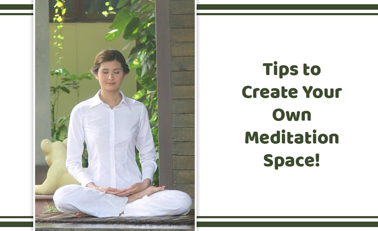 Tips to Create Your Own Meditation Space! – 01 – 0503090001 Tips to Create Your Own Meditation Space!