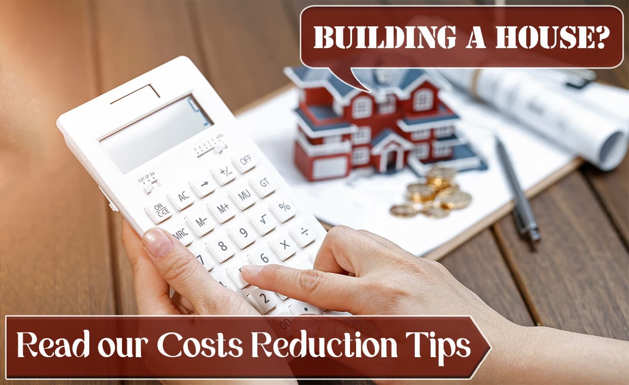 Building a House – Read our Costs Reduction Tips – 01 – 0204090002 Building a House - Read our Costs Reduction Tips