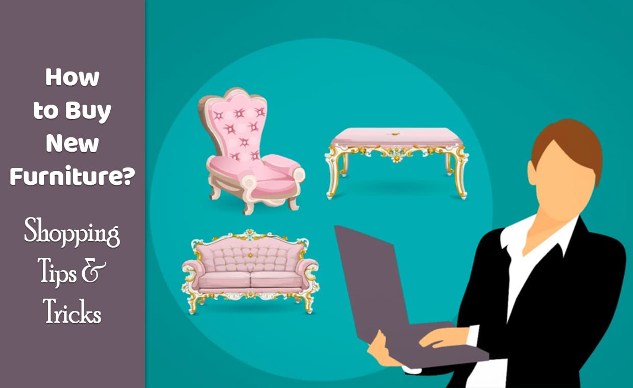 How to Buy New Furniture- Shopping Tips & Tricks – 01 – 0504160017 How to Buy New Furniture- Shopping Tips & Tricks