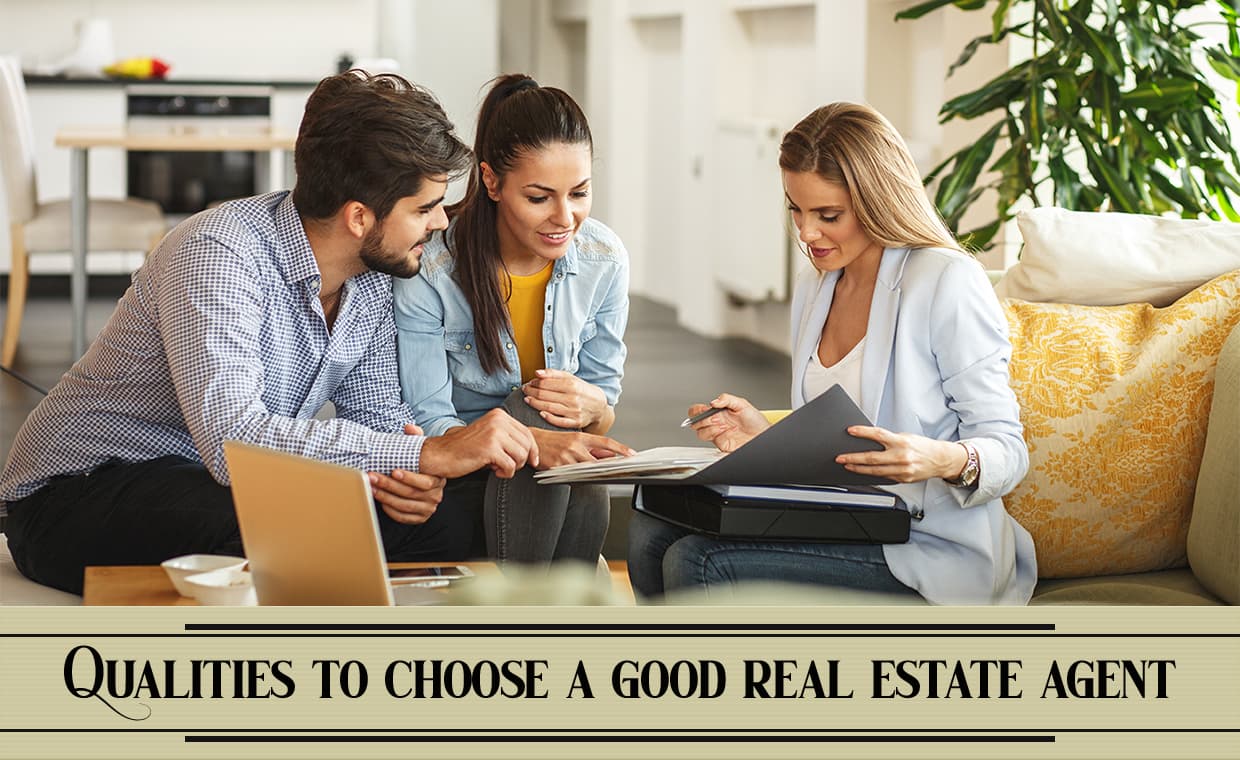 Qualities to Choose a Good Real Estate Agent – 01 – 1013030002 Qualities to Choose a Good Real Estate Agent