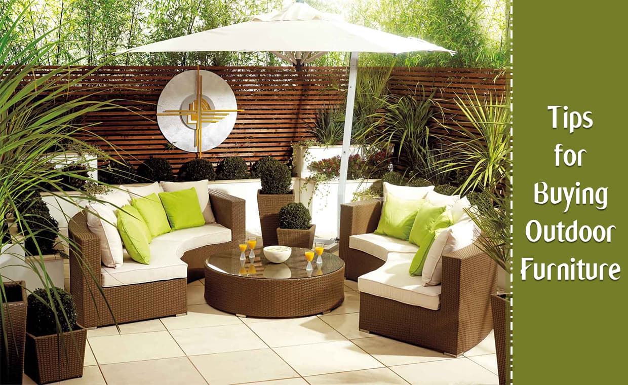 Tips for Buying Outdoor Furniture Tips for Buying Outdoor Furniture