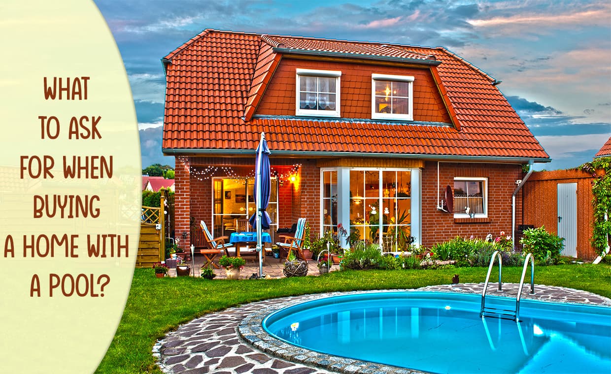 What to ask for When Buying a Home with a Pool – 01 – 0801010012 What to ask for When Buying a Home with a Pool