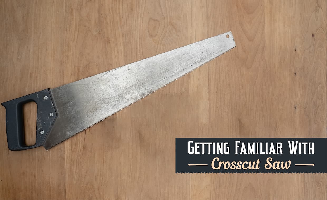What is Crosscut Saw? What is Crosscut Saw?