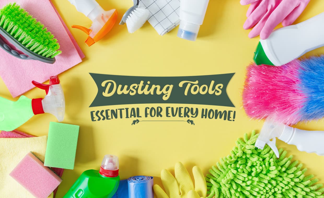 Dusting Tools – Essential for Every Home! Dusting Tools - Essential for Every Home!