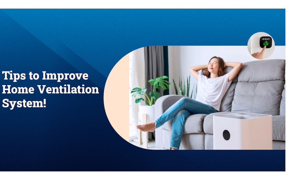 Tips to Improve Home Ventilation System Tips to Improve Home Ventilation System