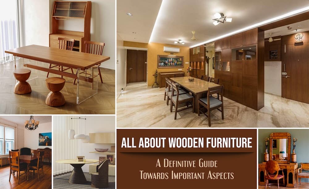 All About Wooden Furniture: A Definitive Guide Towards Important Aspects All About Wooden Furniture: A Definitive Guide Towards Important Aspects