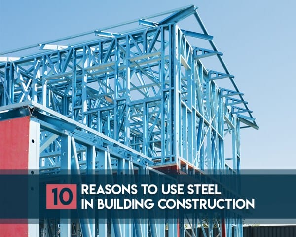 Benefits of Using Steel In Building Construction