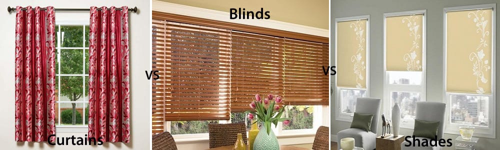 Curtains vs Blinds vs Shades
