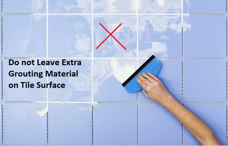 Do not Leave Extra Grouting Material