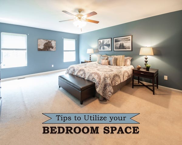 Tips to Utilize your Bedroom Space
