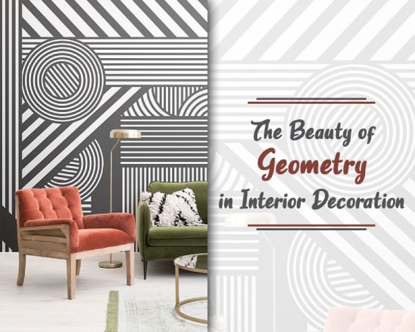 Beauty of Geometry in Interior Decoration