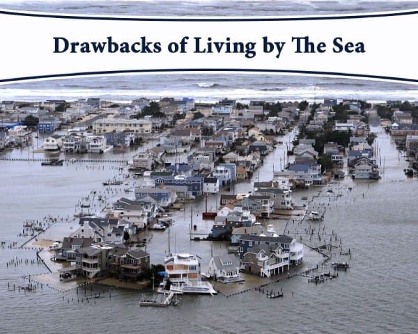 Drawbacks of Living By the sea