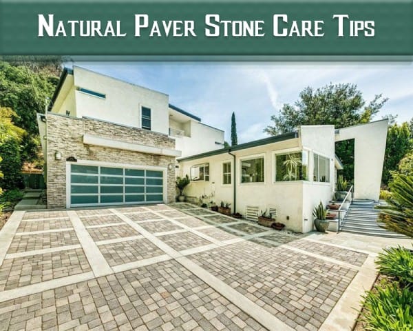 Natural Paver Stone Care Tips