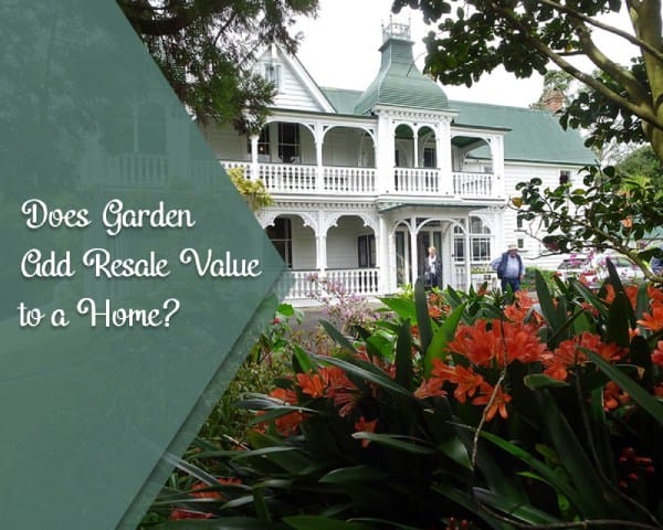 Does Garden Can Increase Your Home Value or Property