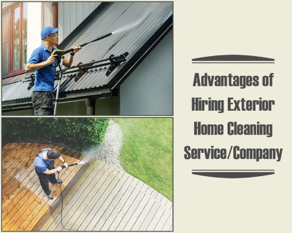 Benefits of Hiring Exterior House Cleaning Service