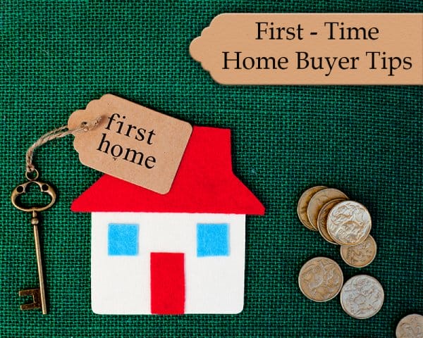 Tips for First Time Home Buyers