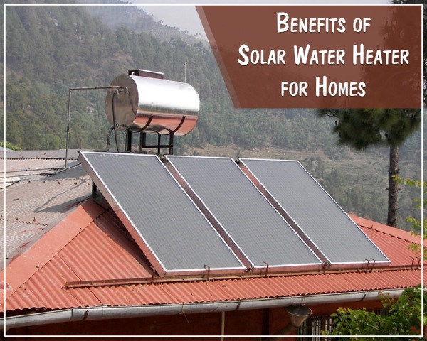 Advantages of Solar Water Heater