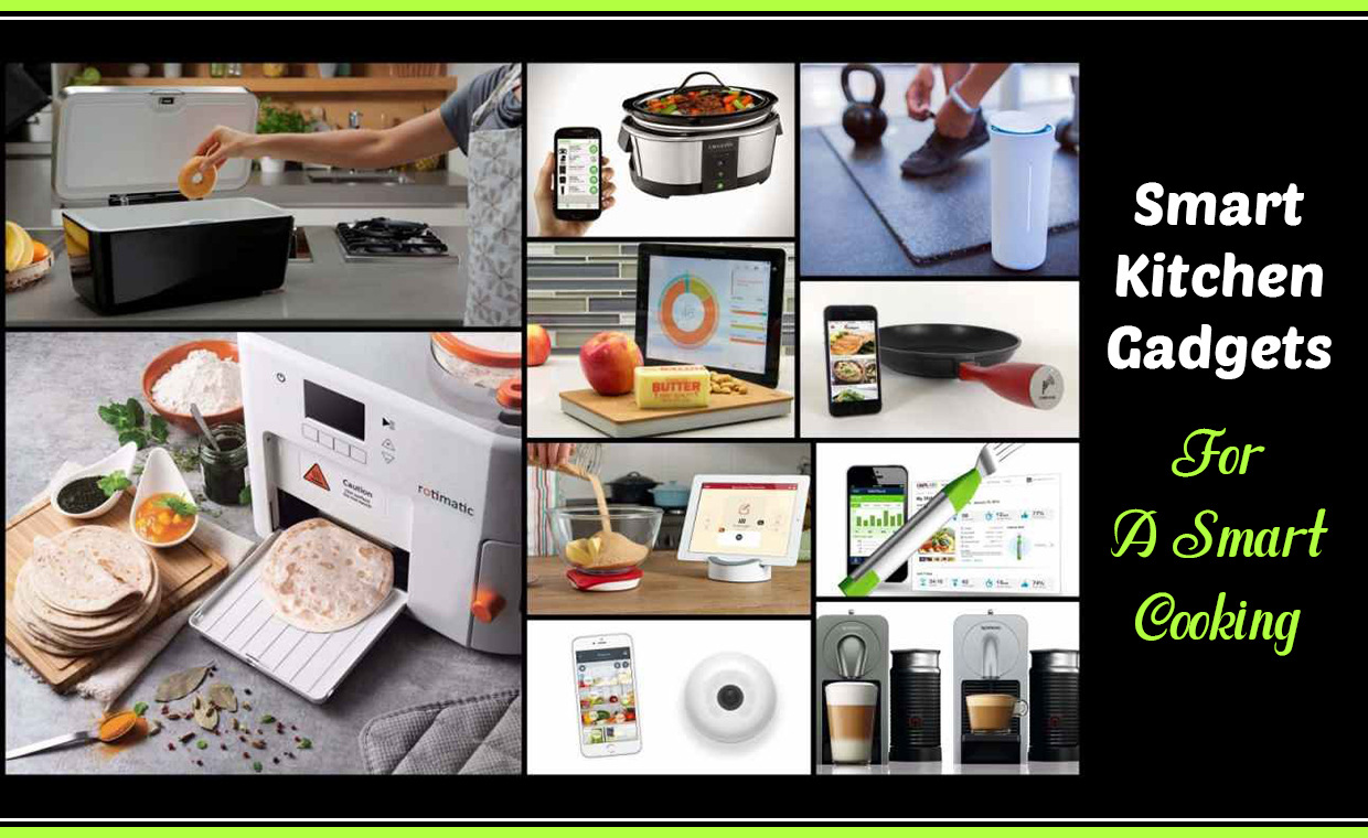 Smart Kitchen Gadgets For A Smart Cooking