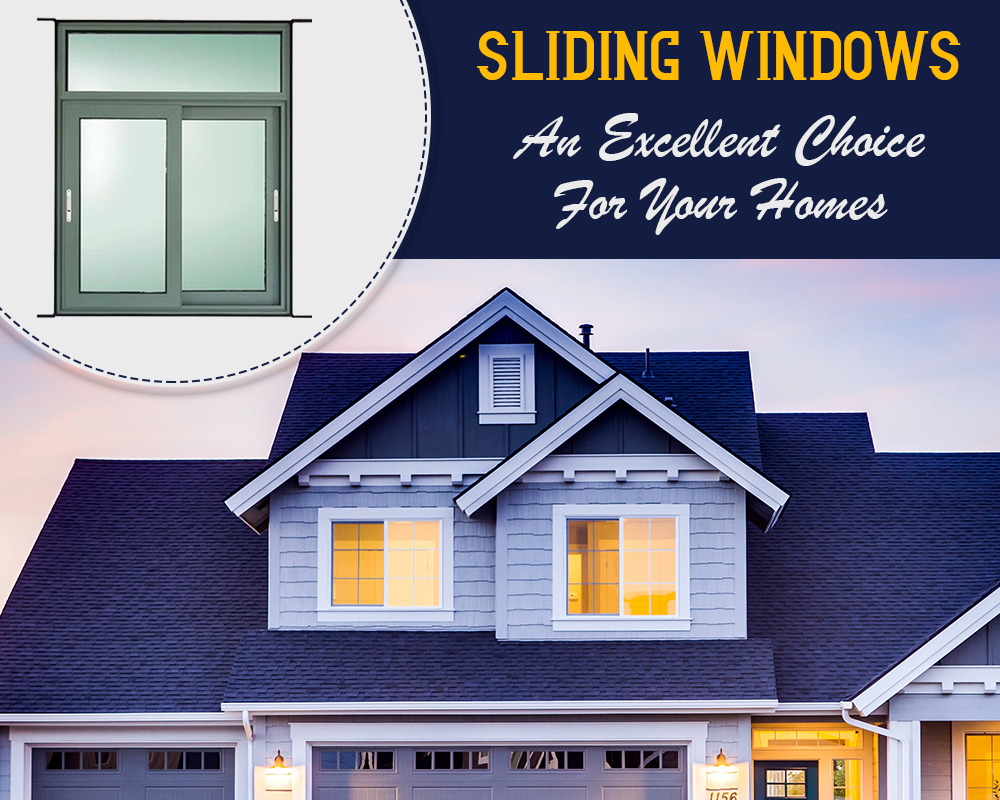 Sliding Windows - An Excellent Choice For Your Homes