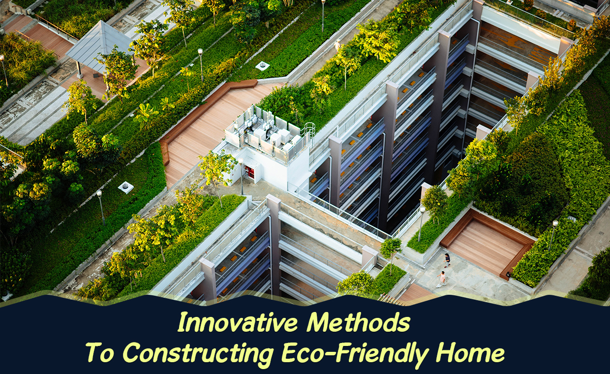 Innovative Methods To Constructing Eco-Friendly Home