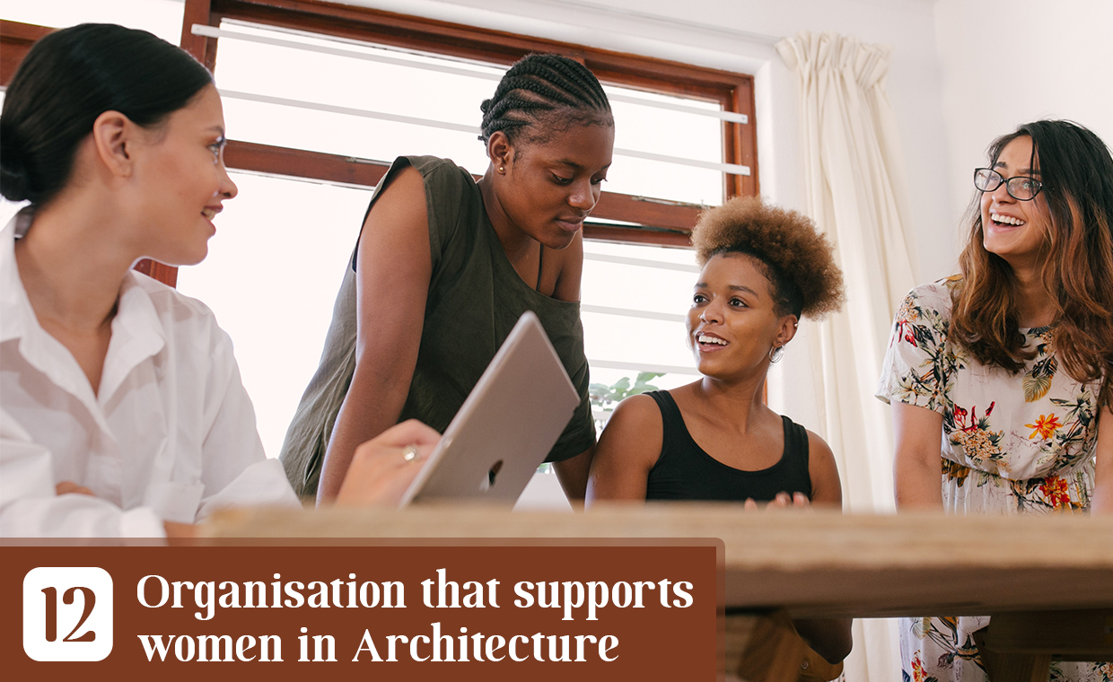 12 Organisation that supports women in architecture
