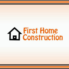 First Home Construction
