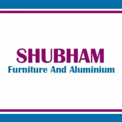 Shubham Furniture And Aluminium