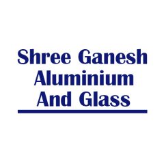 Shree Ganesh Aluminium And Glass
