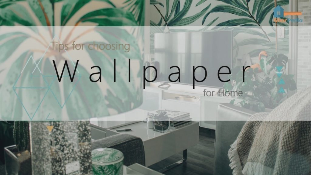 Unfold the Secrets of Choosing Wallpaper for your Home