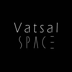 Vatsal Space