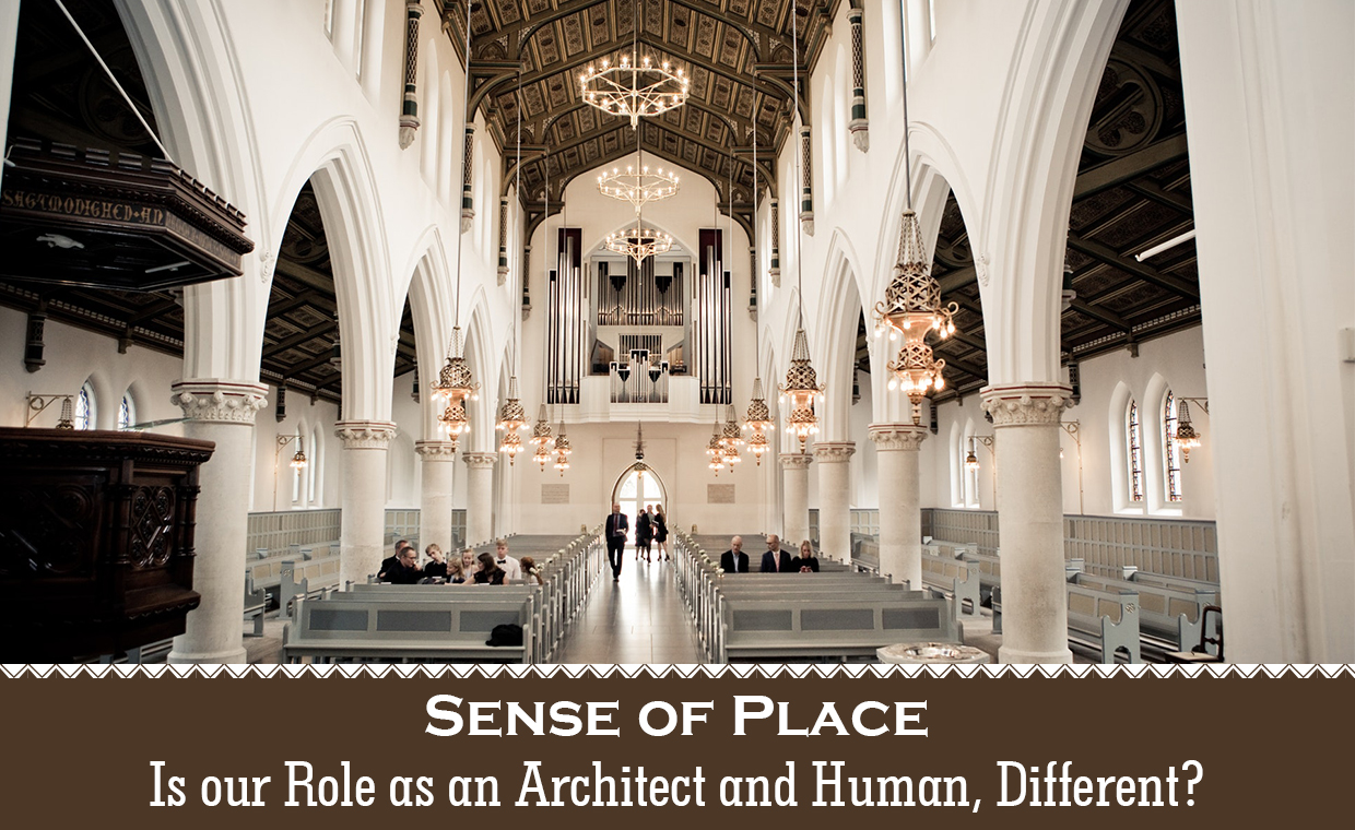 Sense of Place - Is our Role as an Architect and Human, Different