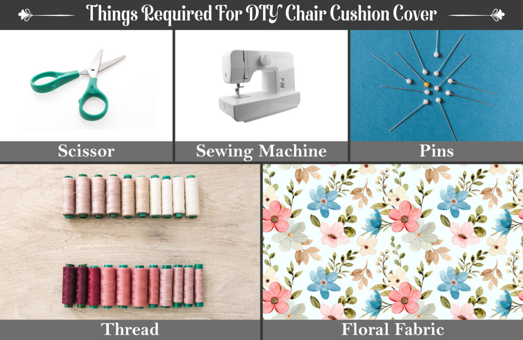 Things Required For DIY Chair Cushion Cover