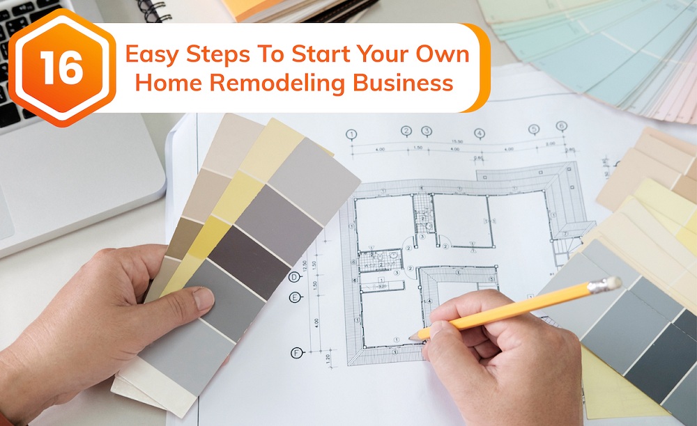 How To Start Your Own Home Remodeling Business