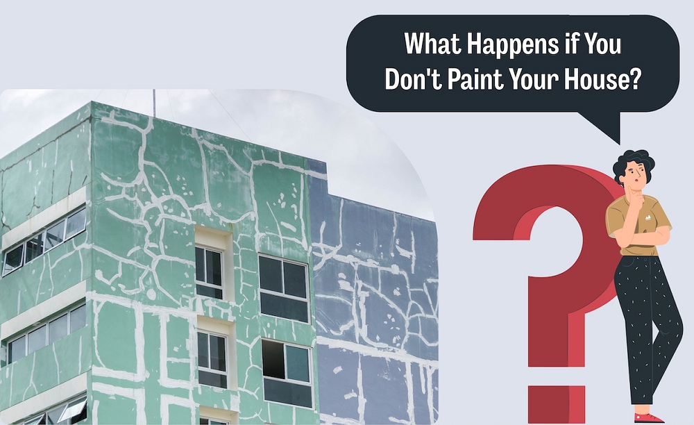 What Happens if You Don't Paint Your House