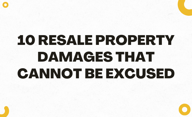 10 Resale Property Damages You Should Not Ignore