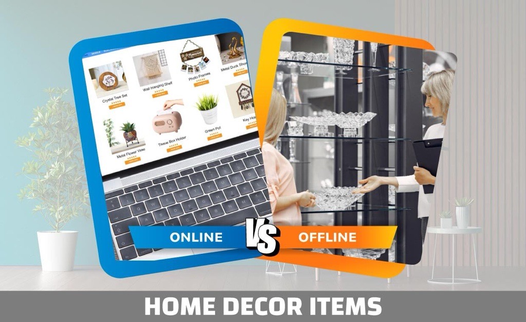 Pros and Cons of Buying Decor Items Online or Offline